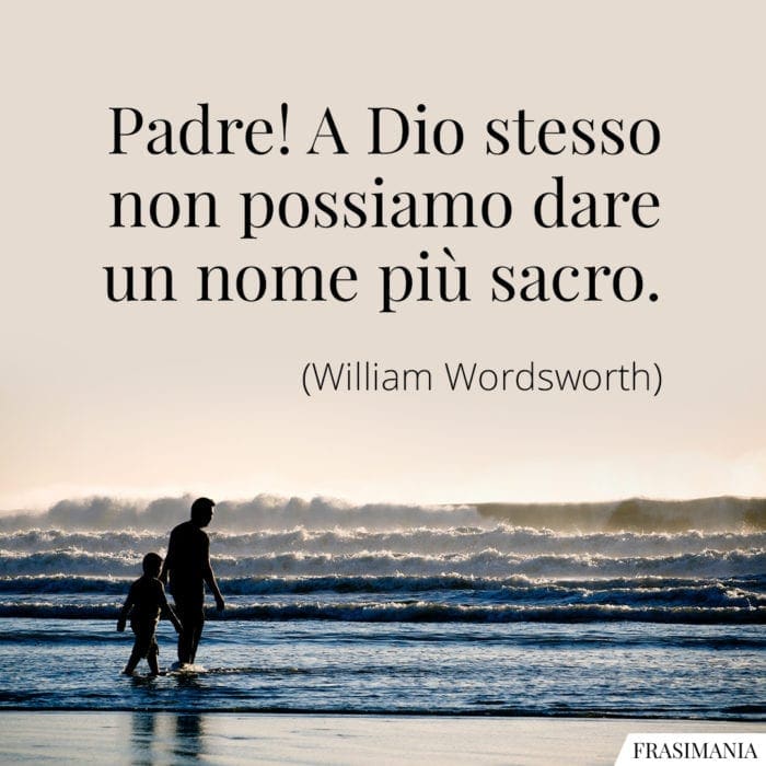 Frasi padre nome sacro Wordsworth