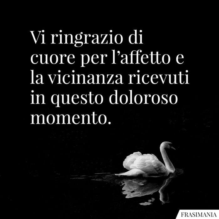 Vi ringrazio di cuore per l'affetto e la vicinanza ricevuti in questo doloroso momento.