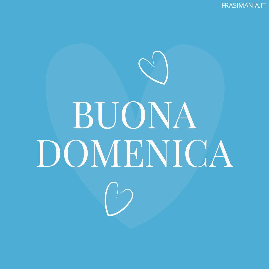 Buona Domenica.