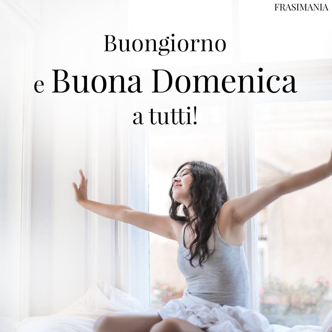 Buongiorno e Buona Domenica a tutti!