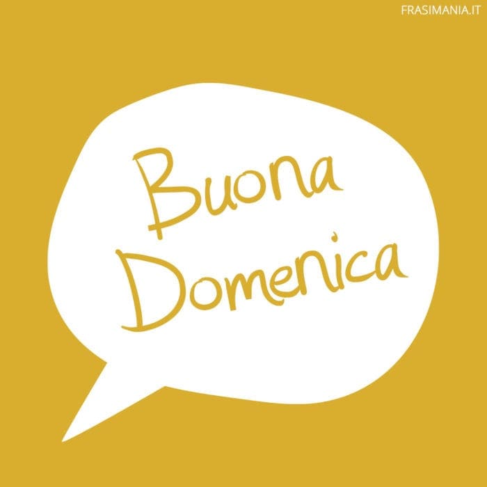 Buona Domenica.