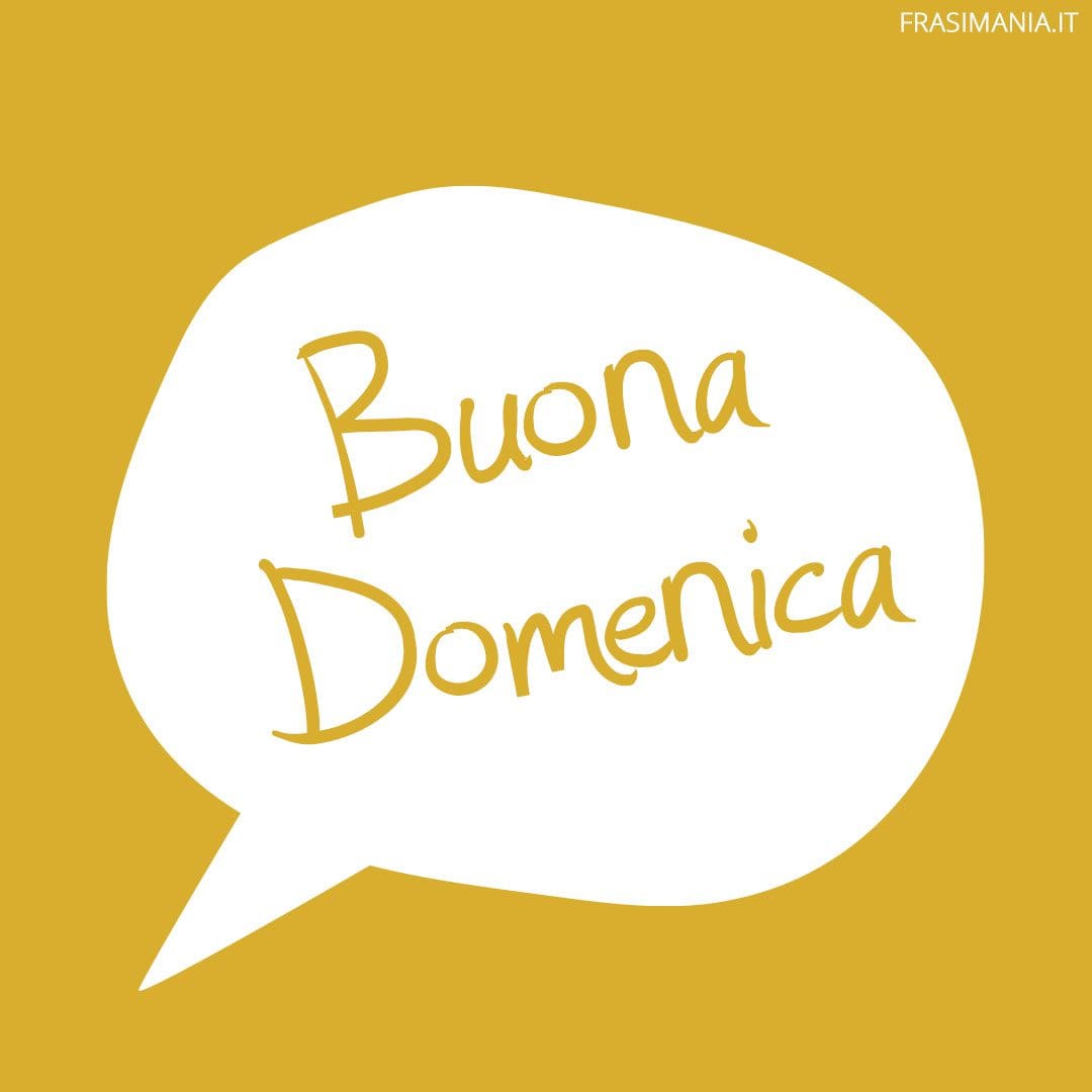 Buona Domenica.