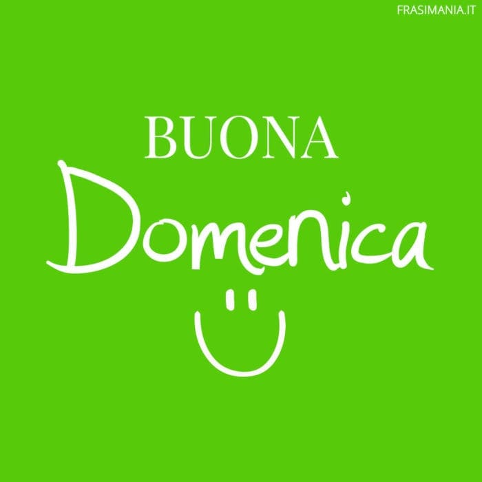 Buona Domenica.
