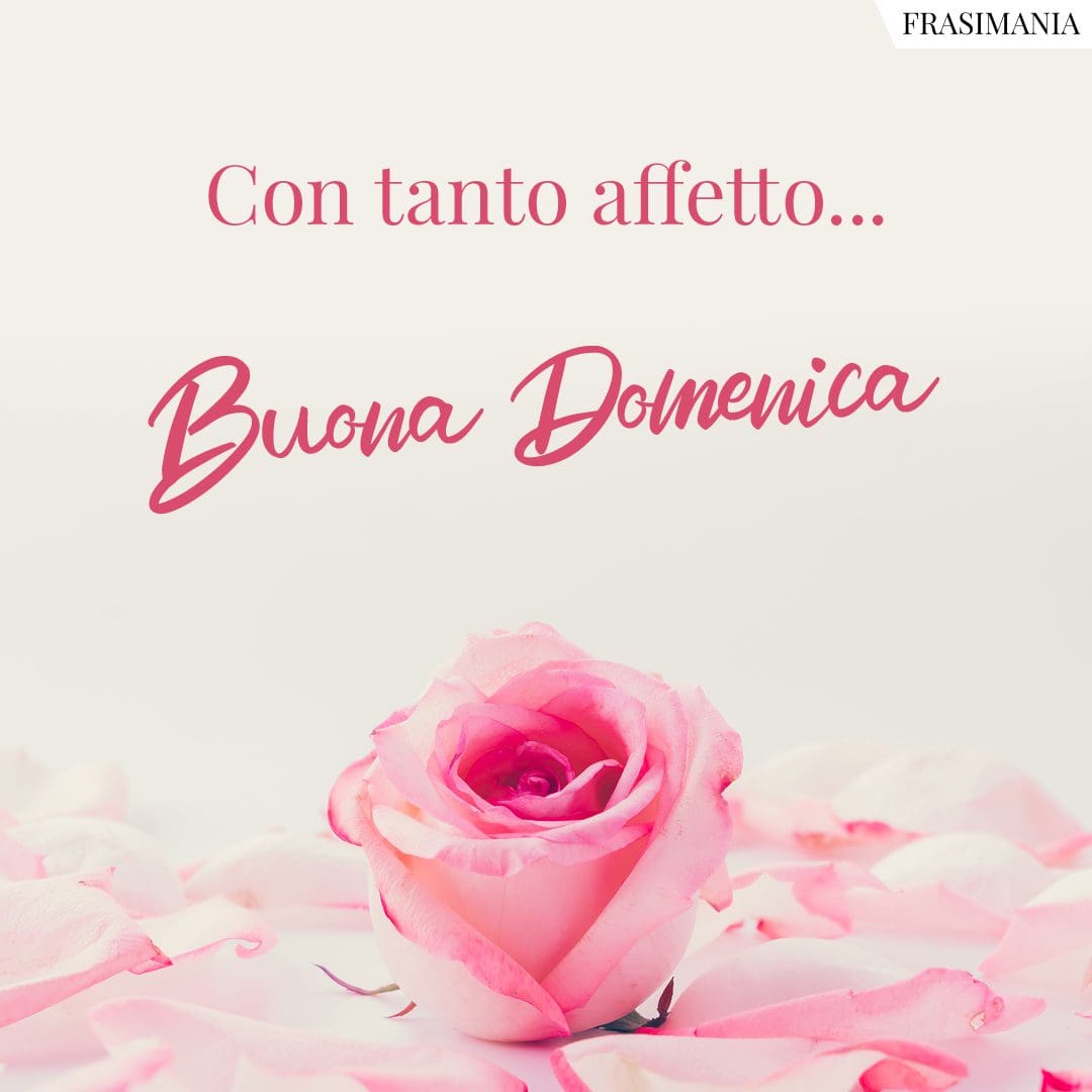 Con tanto affetto... Buona Domenica.