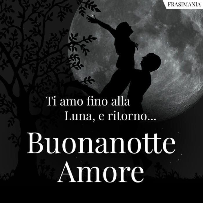 Buonanotte Amore Mio Le 100 Frasi Piu Belle E Romantiche Con Immagini