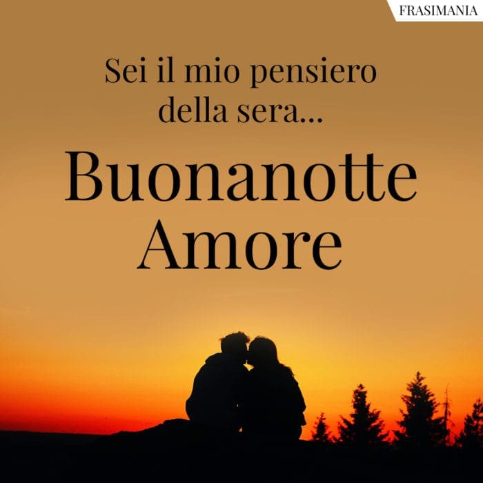 Buonanotte Amore pensiero sera