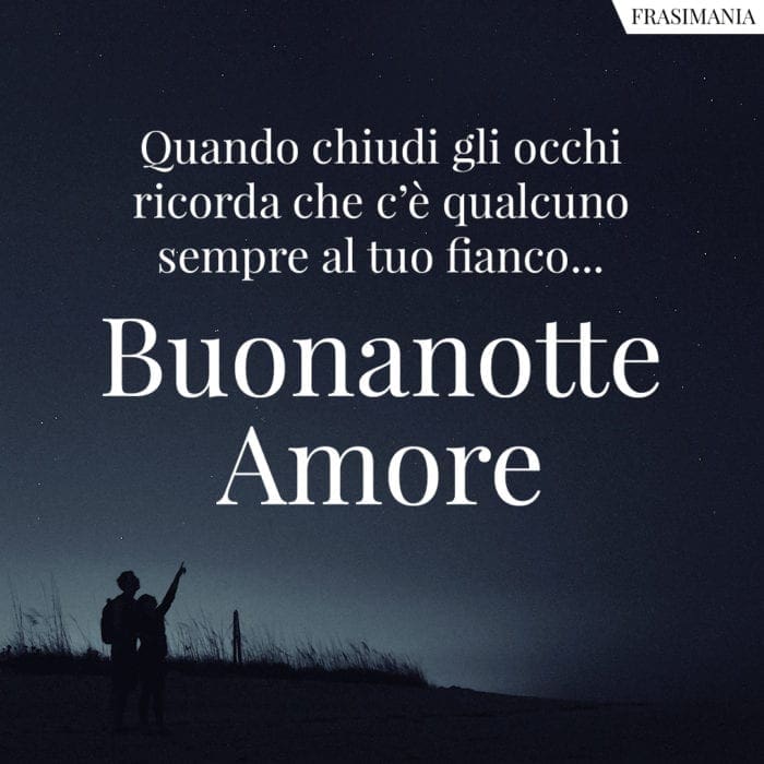 Buonanotte Amore tuo fianco