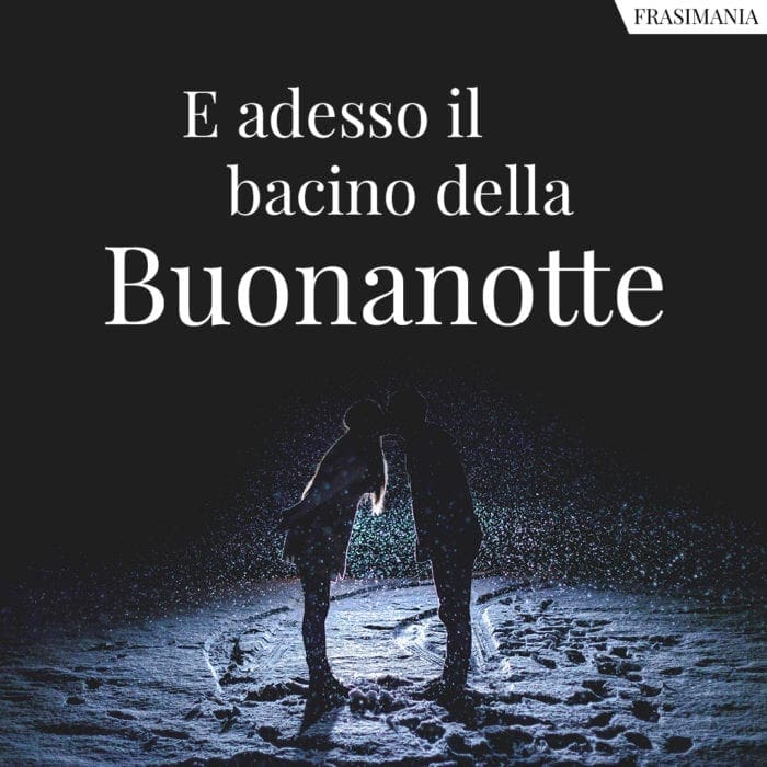 E adesso il bacino della Buonanotte.