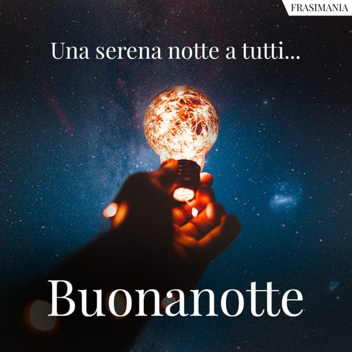 Buonanotte serena tutti