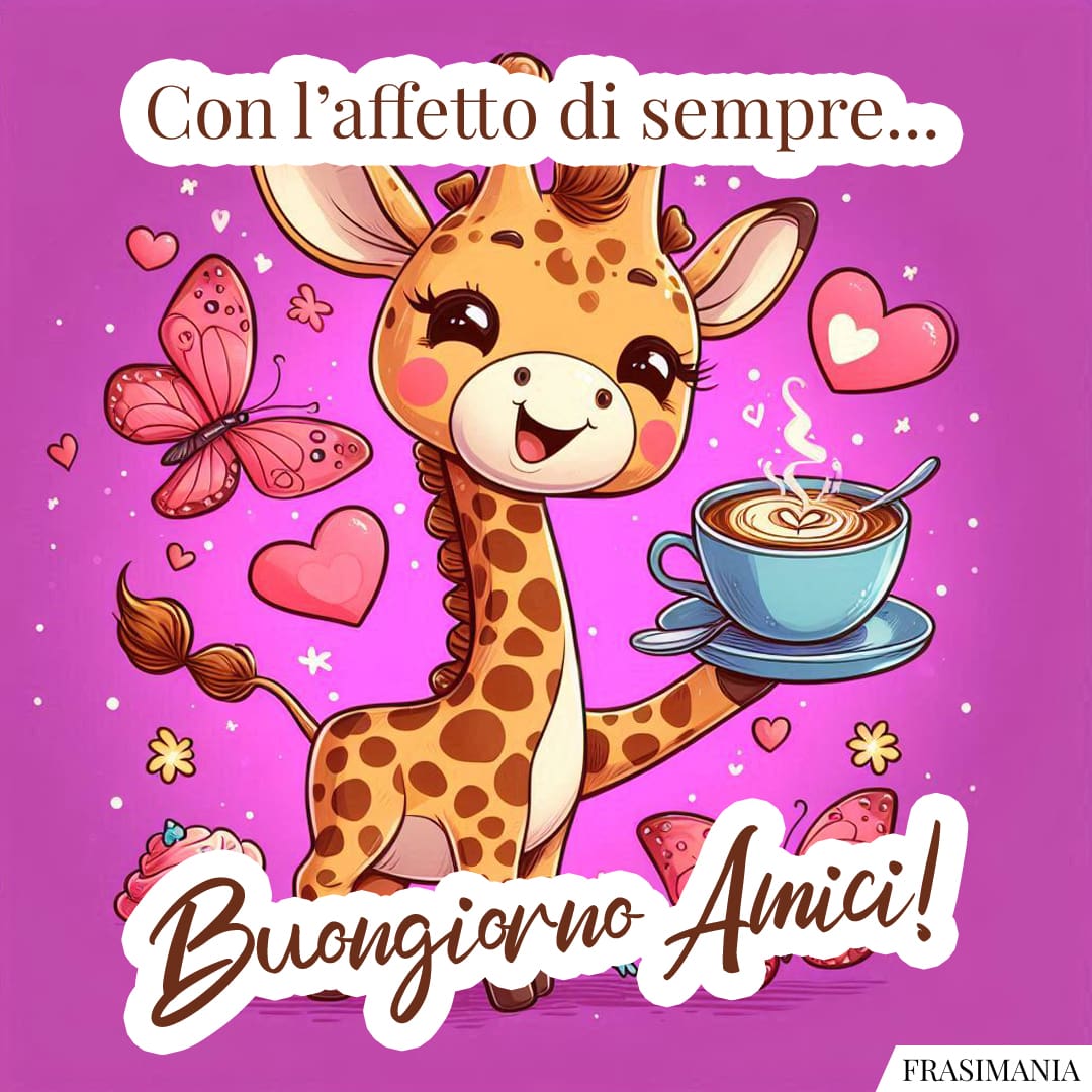 Con l'affetto di sempre... Buongiorno Amici!