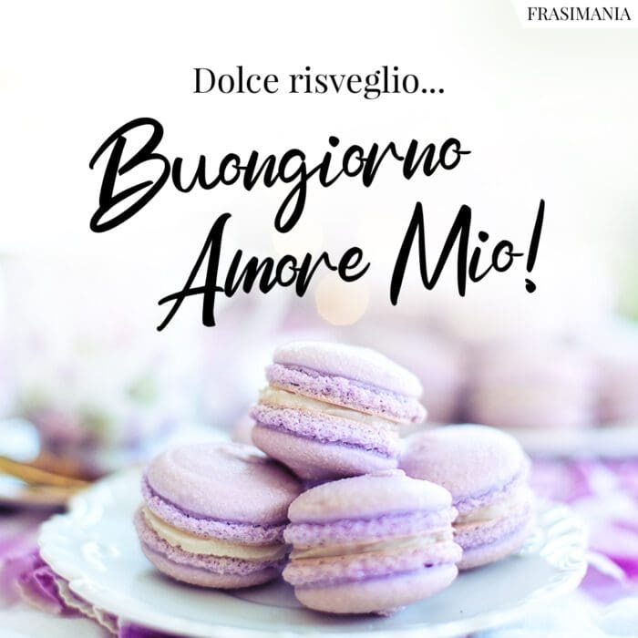 Dolce risveglio… Buongiorno Amore Mio!