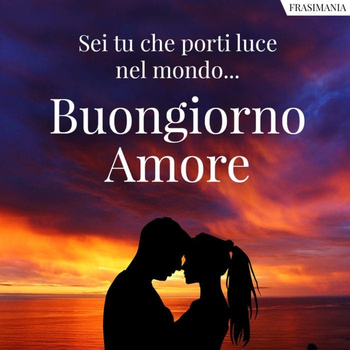 Buongiorno Amore Mio Le 100 Frasi Piu Belle E Piu Dolci Con Immagini