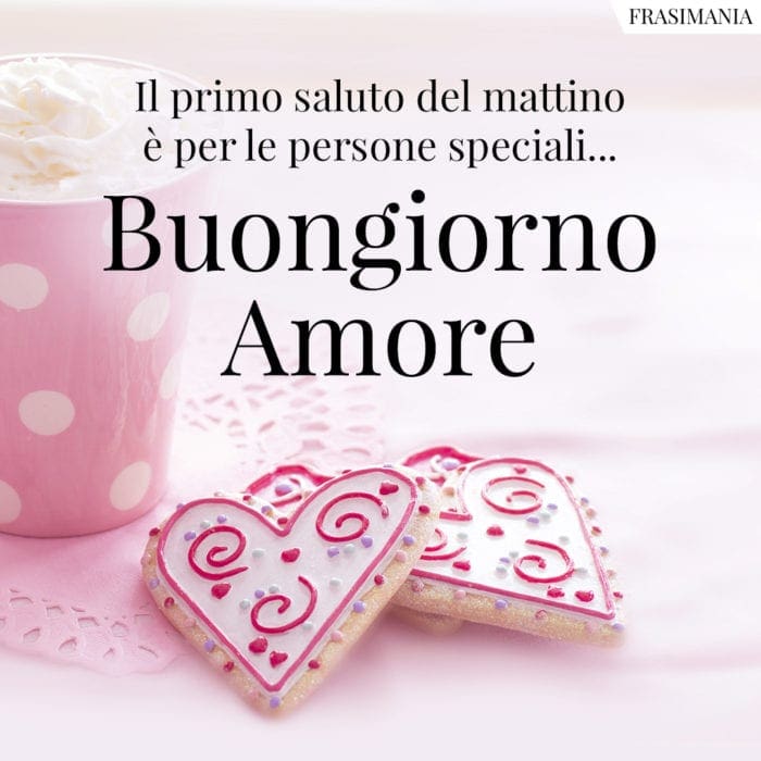 Il primo saluto del mattino è per le persone speciali… Sei la mia felicità… Buongiorno Amore.