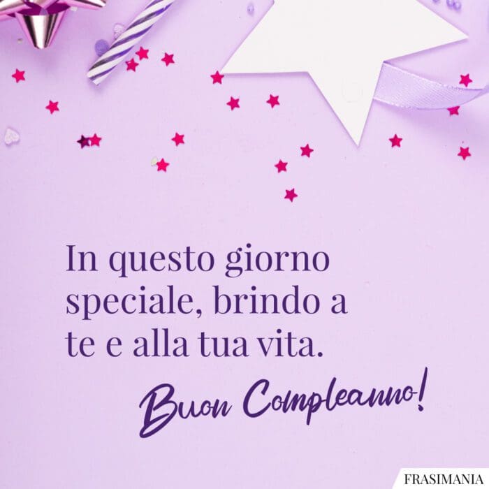 Frasi auguri buon compleanno speciale