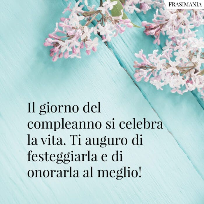 Frasi auguri buon compleanno vita