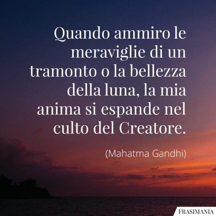 Frasi meraviglie tramonto luna Gandhi