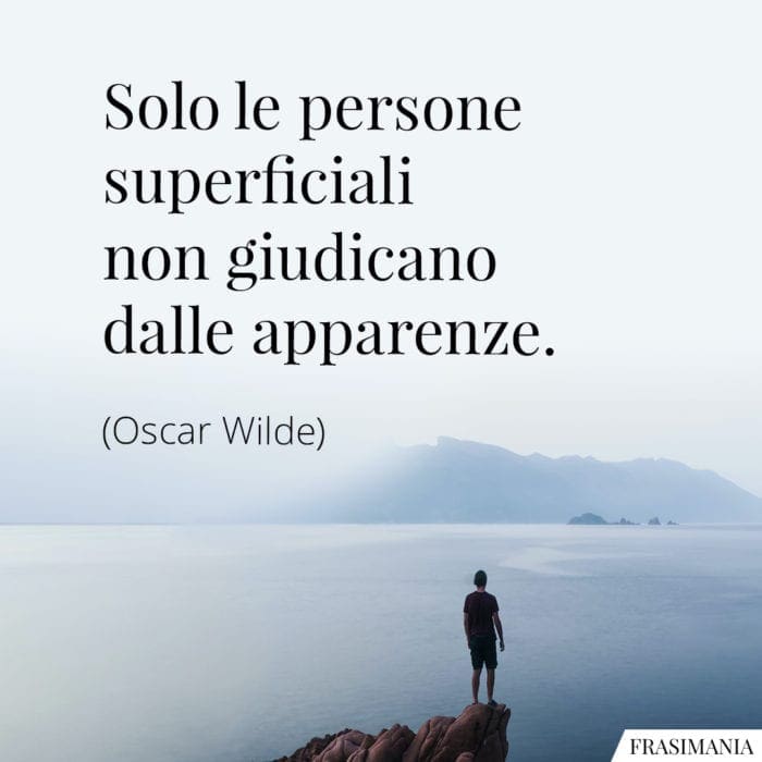 Frasi persone superficiali apparenze Wilde