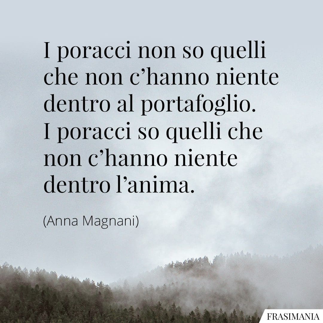 Bassezza Morale Frasi Sulla Povertà D Animo Frasi sulla povertà (in inglese e italiano)
