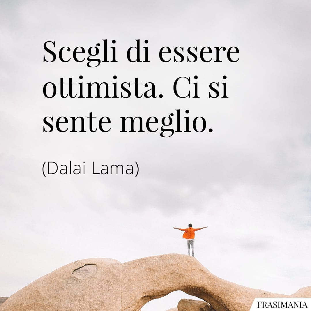 Scegli di essere ottimista. Ci si sente meglio.
