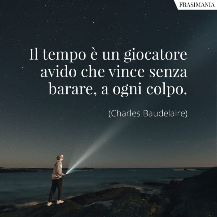 Frasi tempo giocatore Baudelaire