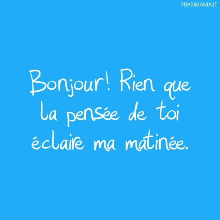 Frasi Del Buongiorno In Francese Le 25 Piu Belle Con Traduzione