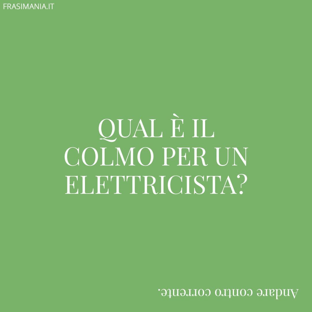 Qual è il colmo per un elettricista?