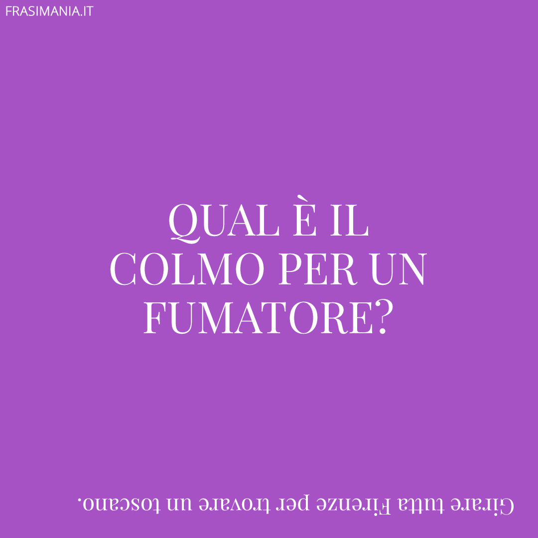 Qual è il colmo per un fumatore?