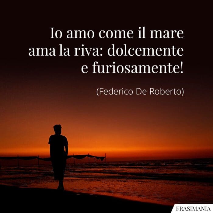 Frasi amo mare riva De Roberto