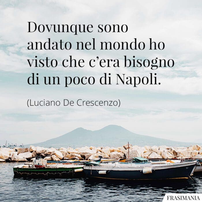 frasi-mondo-bisogno-napoli-de-crescenzo