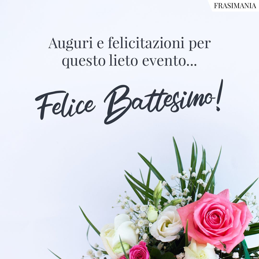 Auguri e felicitazioni per questo lieto evento... Felice Battesimo!