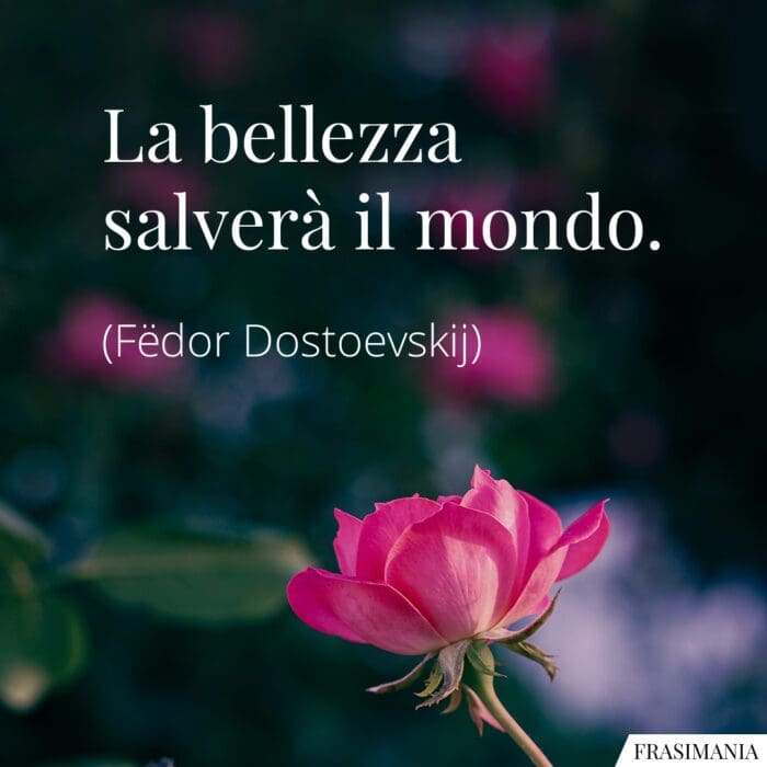 Frasi bellezza salverà mondo Dostoevskij