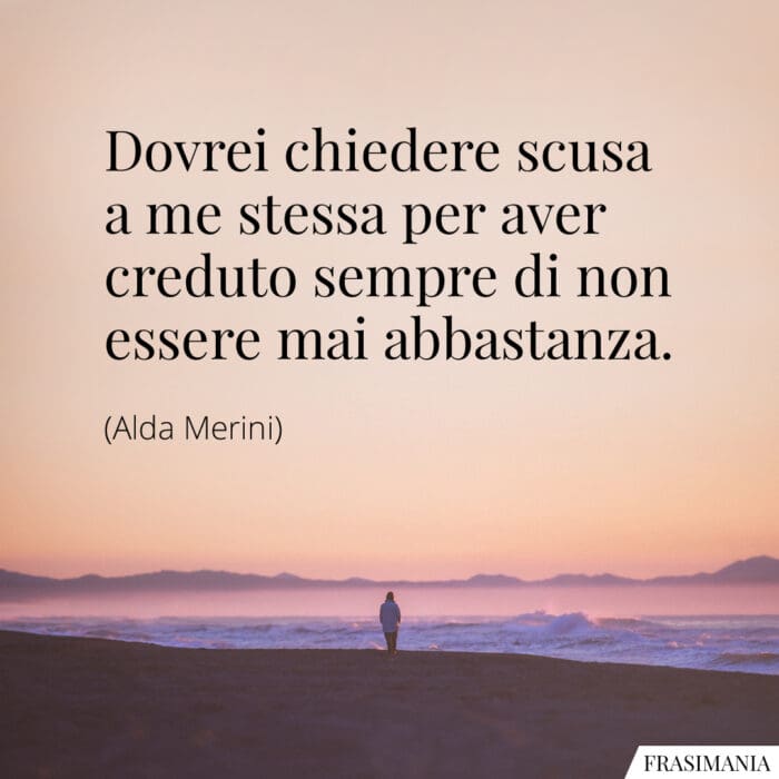 Frasi essere abbastanza Merini