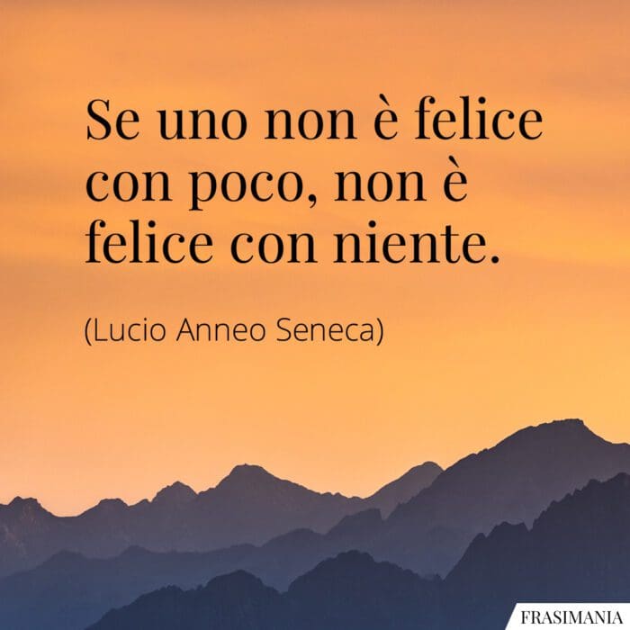 Frasi felice poco niente Seneca