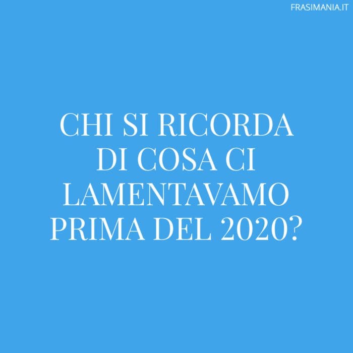 Frasi lamentavamo prima 2020