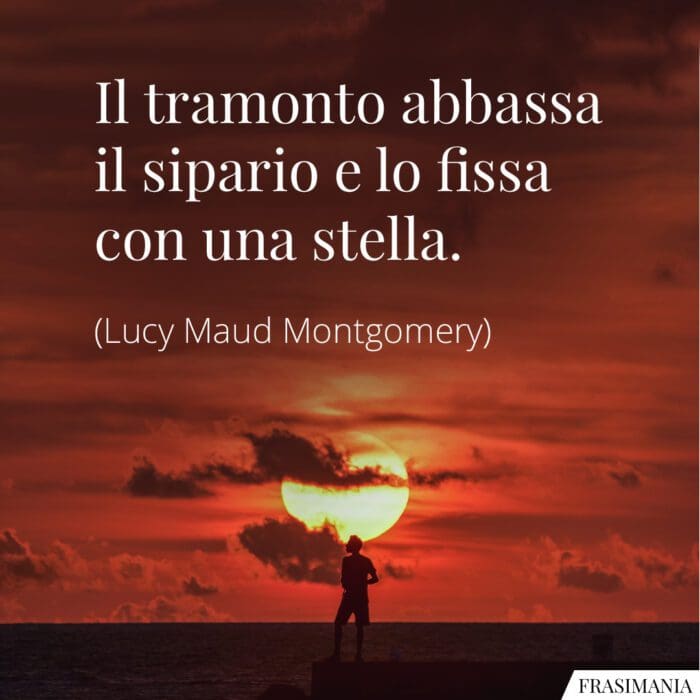 Il tramonto abbassa il sipario e lo fissa con una stella.