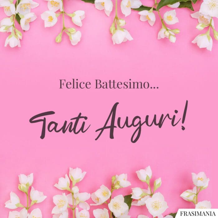 Tanti auguri felice Battesimo