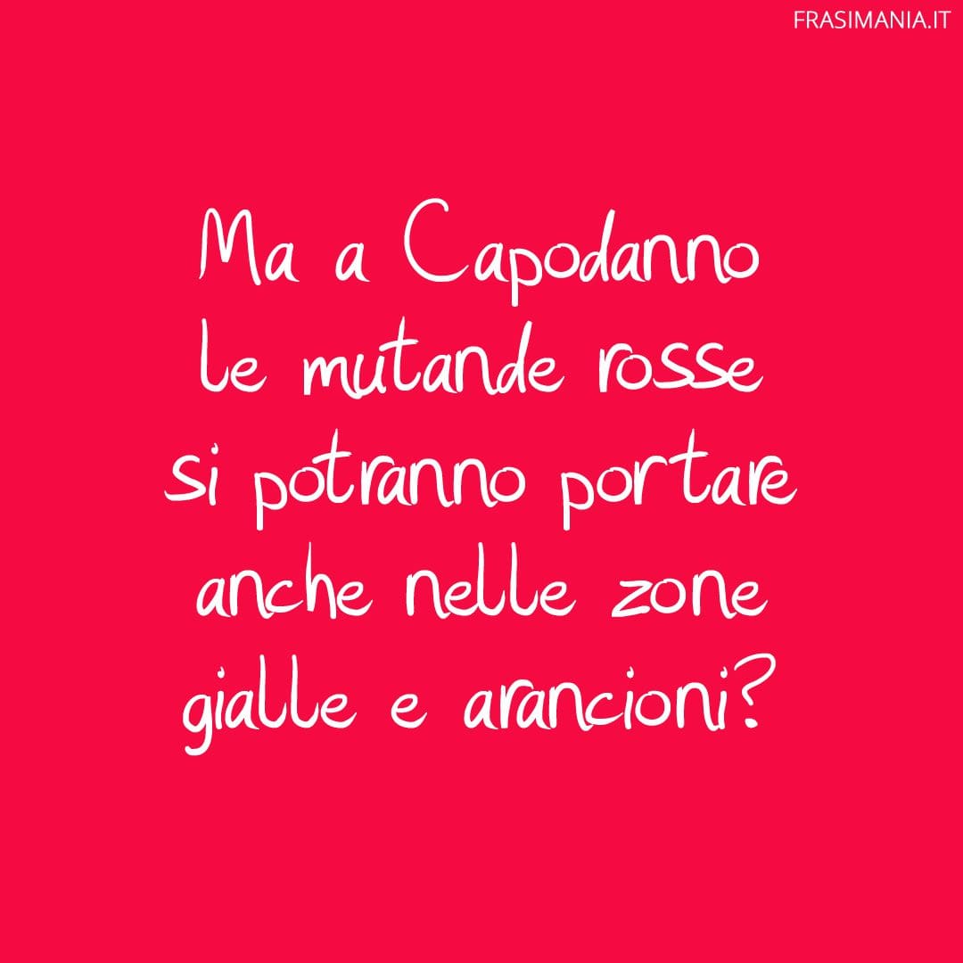 Ma a Capodanno le mutande rosse si potranno portare anche nelle zone gialle e arancioni?