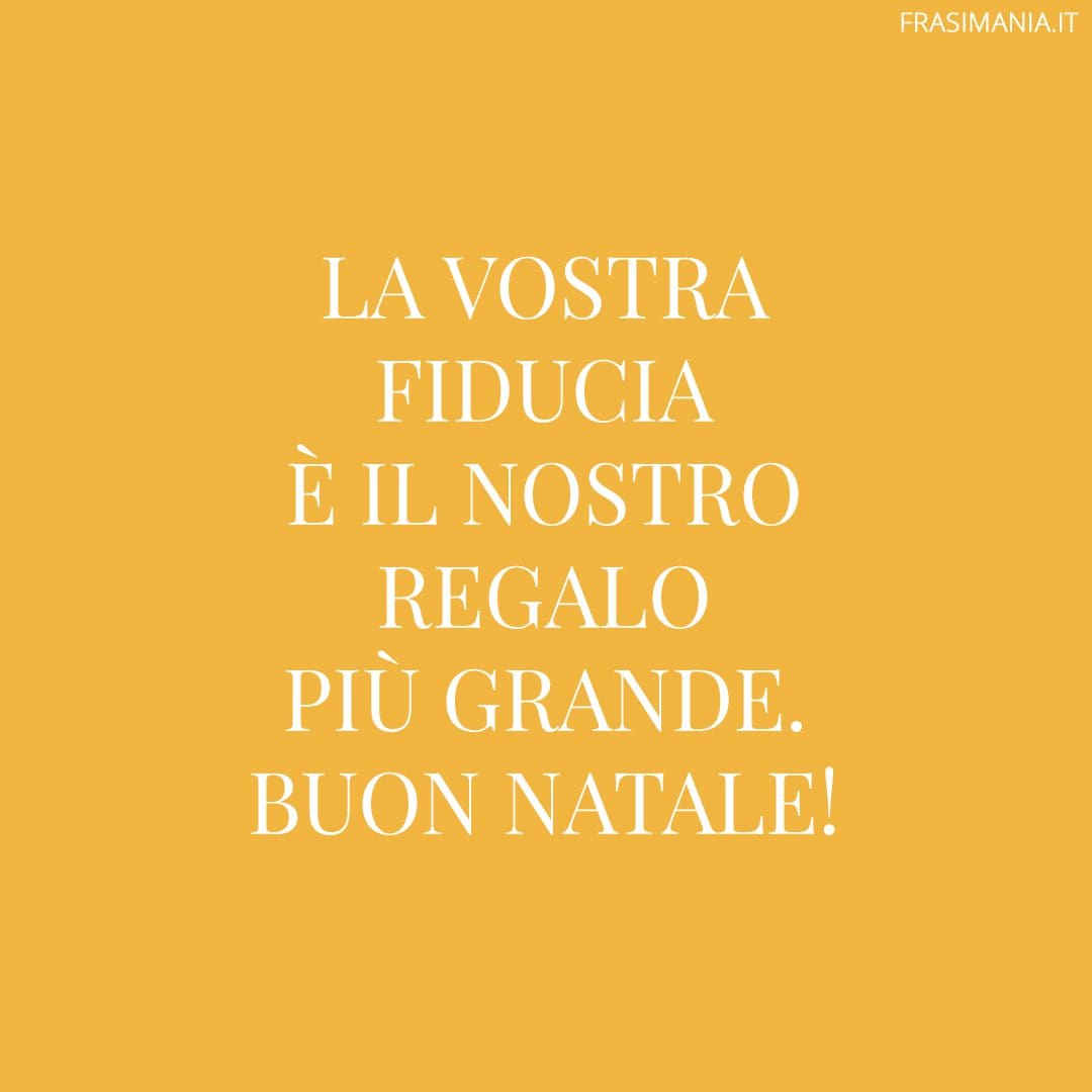 La vostra fiducia è il nostro regalo più grande. Buon Natale!