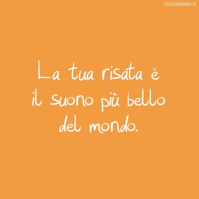 Frasi amore figli risata