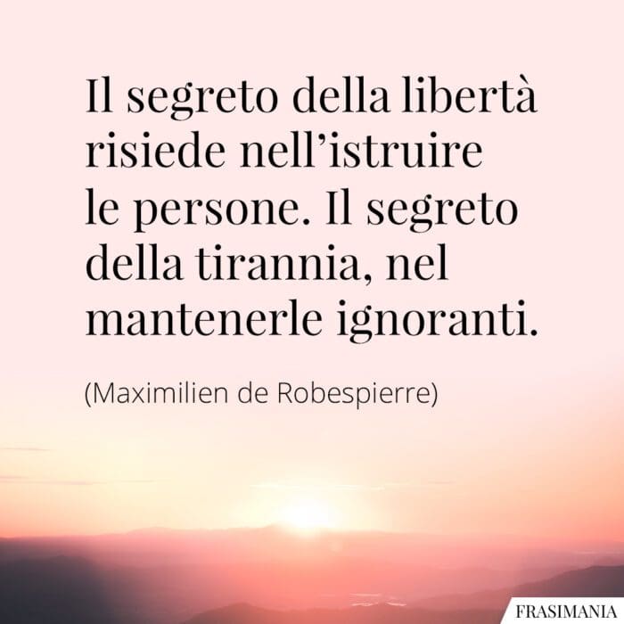 Frasi libertà istruire ignoranti Robespierre