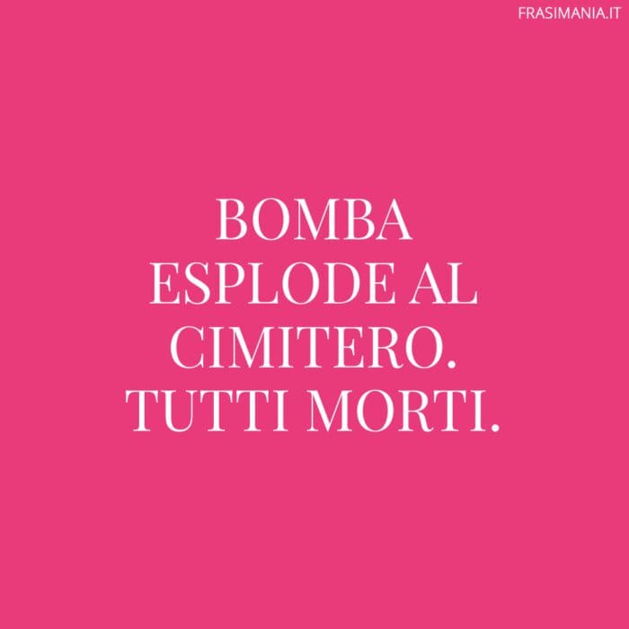 Bomba esplode al cimitero. Tutti morti.