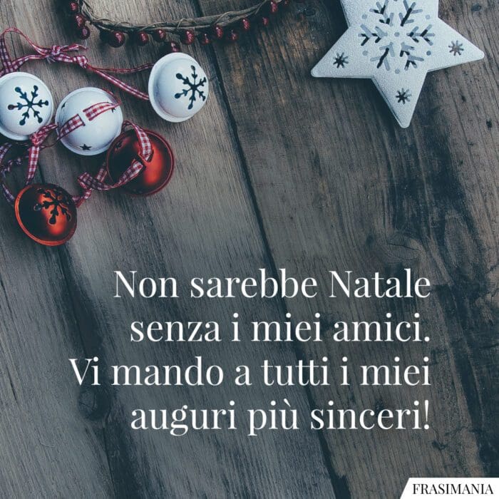 Auguri Natale amici sinceri