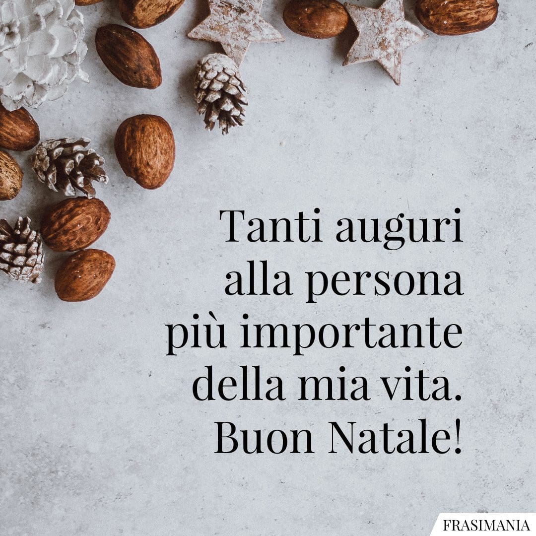 Tanti auguri alla persona più importante della mia vita. Buon Natale!