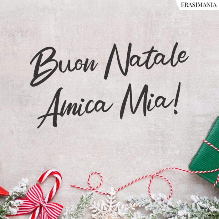 Buon Natale amica mia