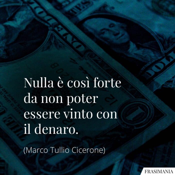 Frasi forte denaro Cicerone