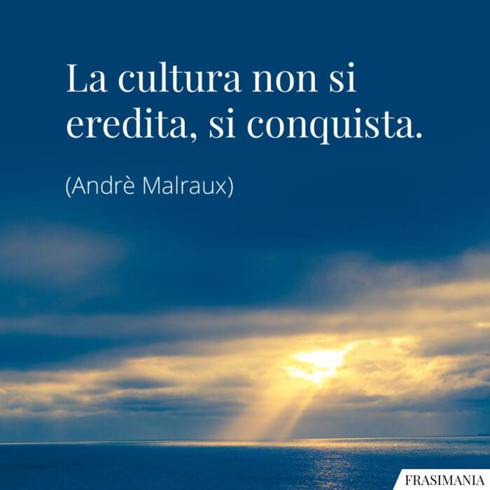 frasi-cultura-conquista-malraux