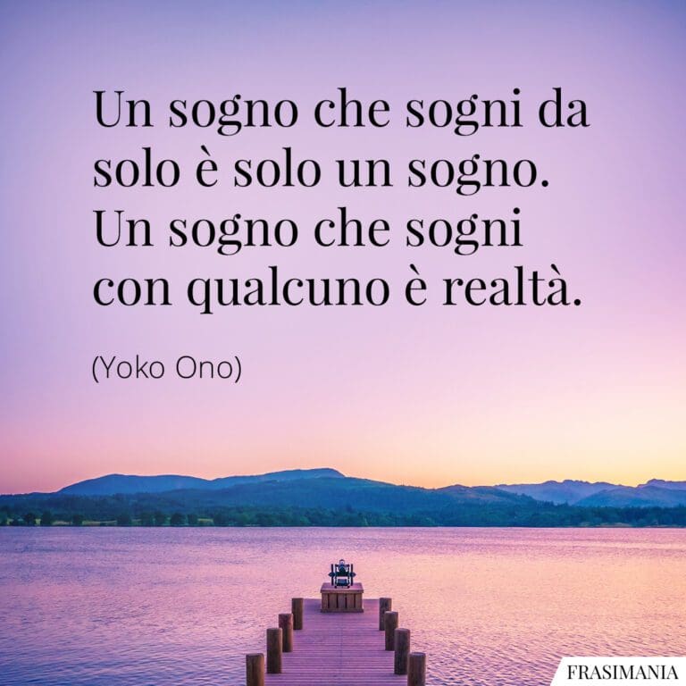 Frasi sui Sogni (con immagini) le 100 più belle in inglese e italiano Frasi sui Sogni (con immagini) le 100 più belle in inglese e italiano