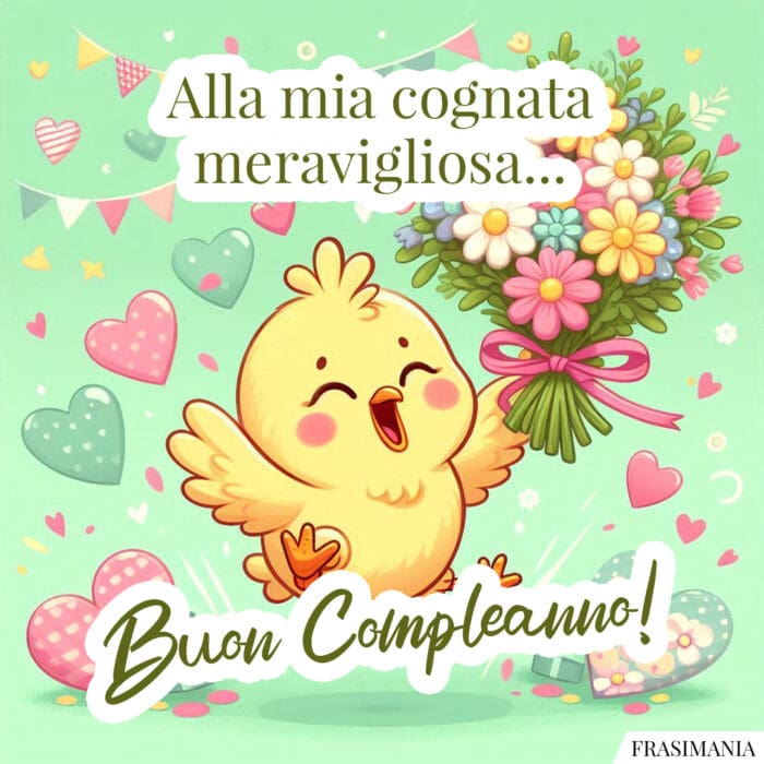 Alla mia cognata meravigliosa… Buon Compleanno!