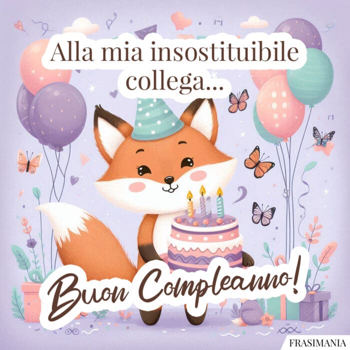 Alla mia insostituibile grande collega… Buon Compleanno!