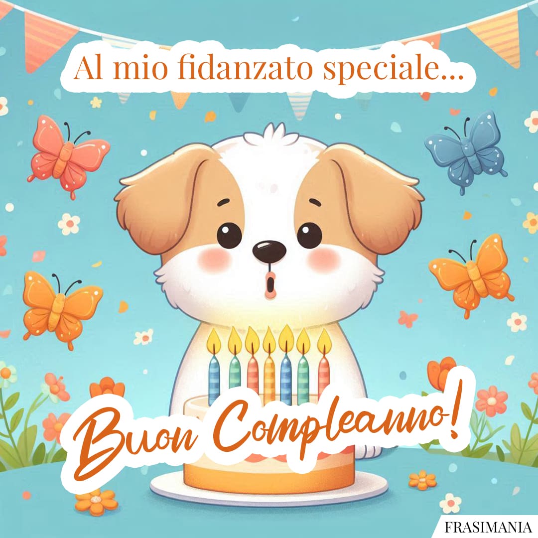 Al mio fidanzato speciale... Buon Compleanno!